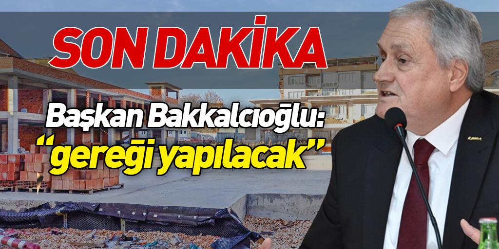 Başkan Bakkalcıoğlu: 